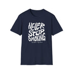 Never Stop Smoking (1.0) T-Shirt