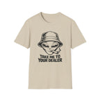 Take Me To Your Dealer (2.0) T-Shirt