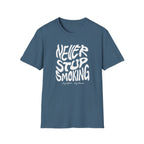 Never Stop Smoking (1.0) T-Shirt