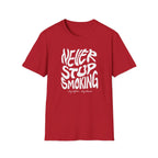 Never Stop Smoking (1.0) T-Shirt