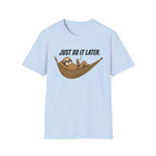 Just Do It Later T-Shirt
