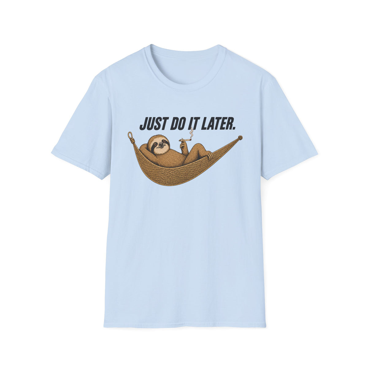 Just Do It Later T-Shirt