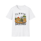 In The Backyard T-Shirt