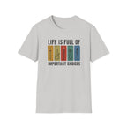Important Choices T-Shirt