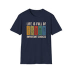 Important Choices T-Shirt