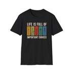 Important Choices T-Shirt