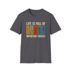 Important Choices T-Shirt