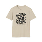 Never Stop Smoking (1.0) T-Shirt