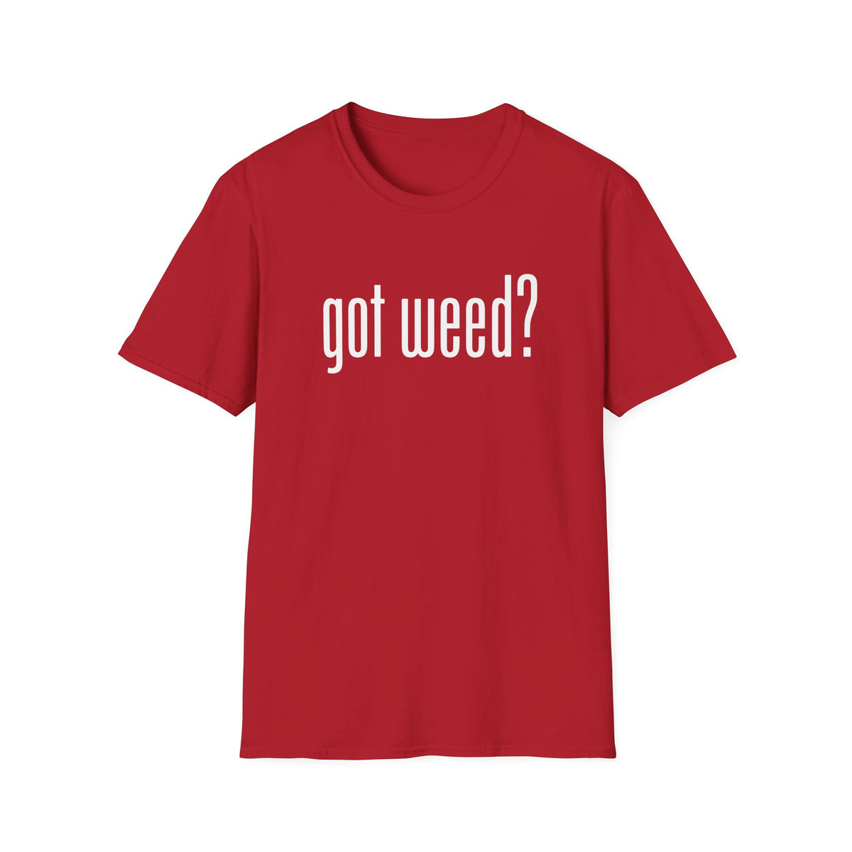 Got Weed? T-Shirt