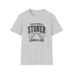 Stoner Looks Like T-Shirt
