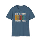 Important Choices T-Shirt