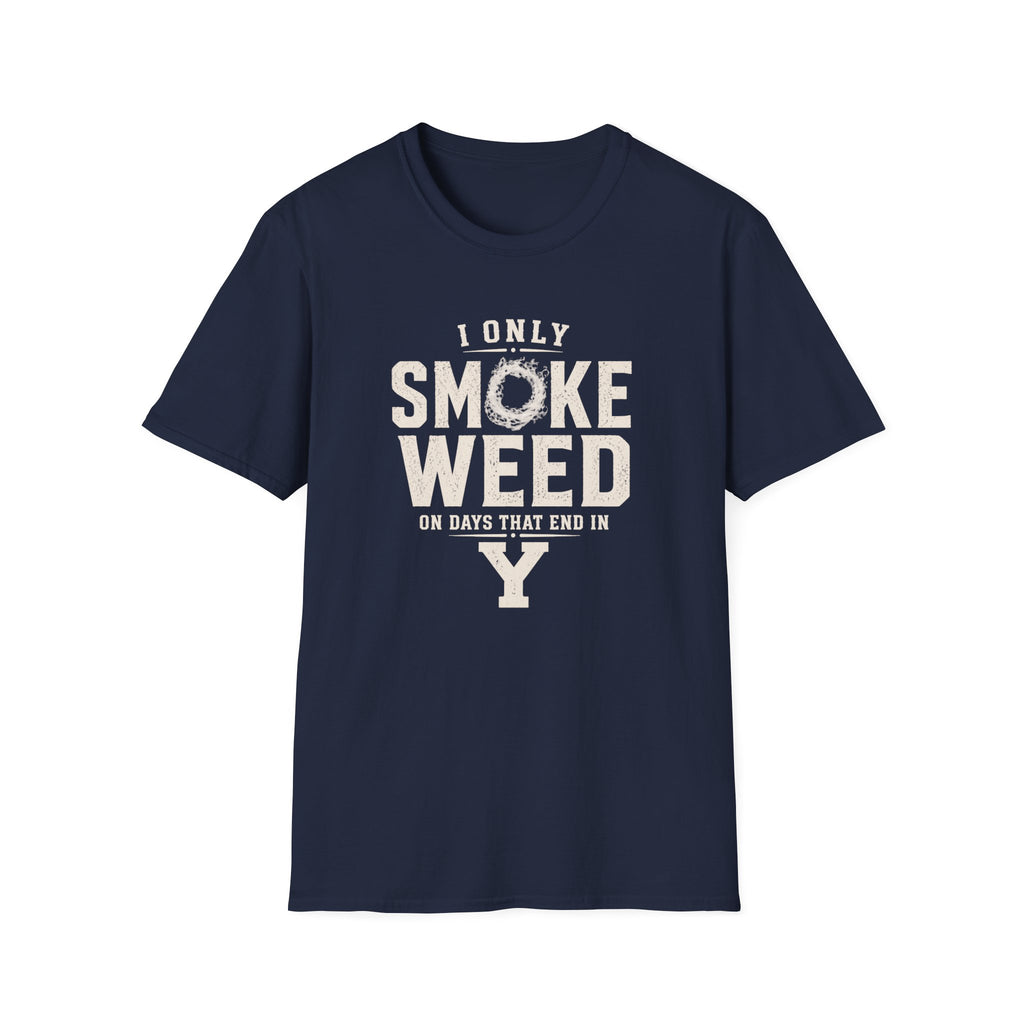 Days that end in Y T-Shirt